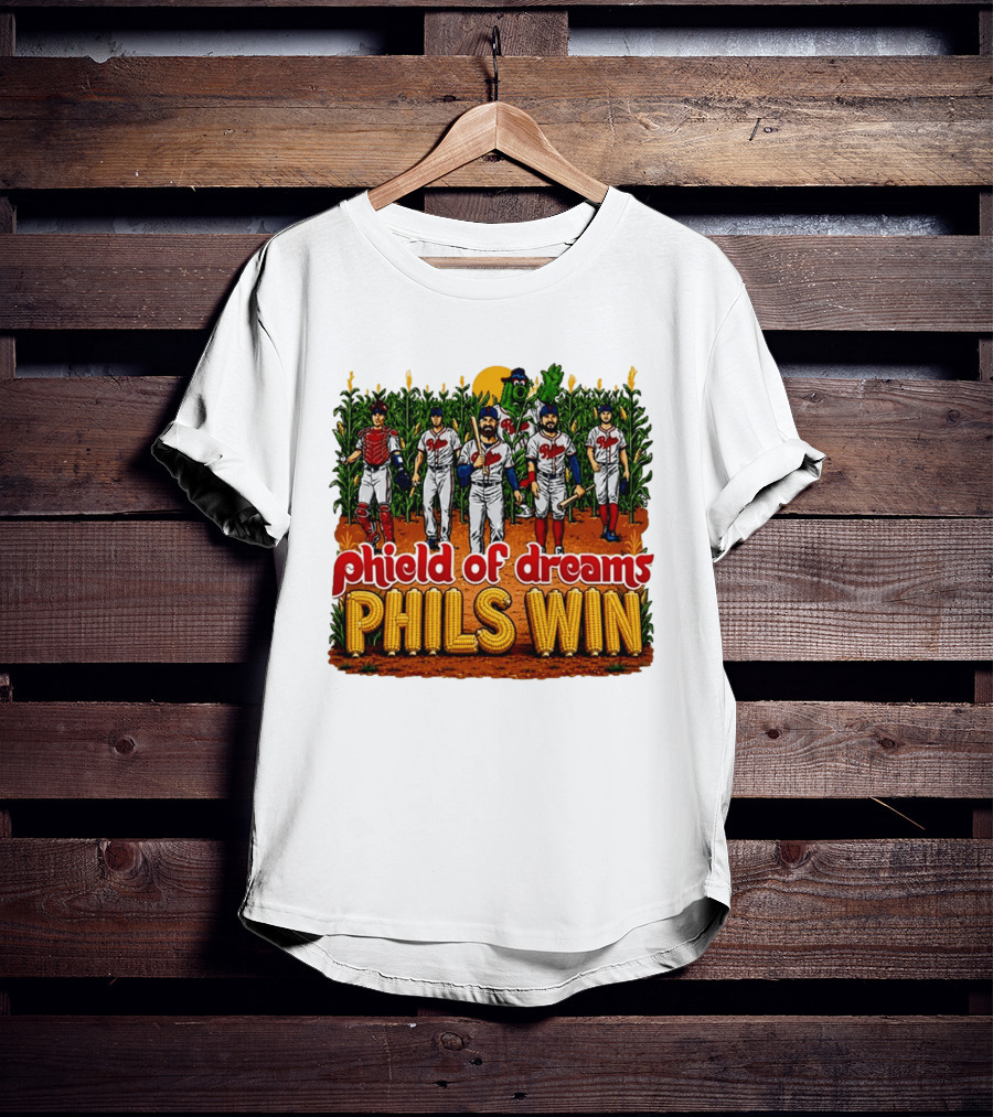Phield Of Dreams Phillies Win Corn Field Baseball Fantasy 2026 T-Shirt