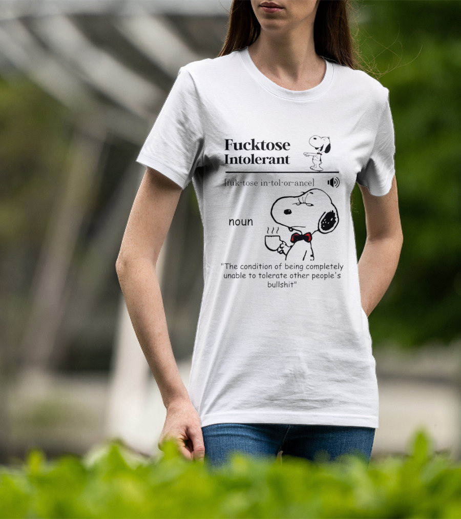 Fucktose Intolerant Definition Angry Snoopy Drinking Coffee Noun Unable To Tolerate Other People's Bullshit T-Shirt