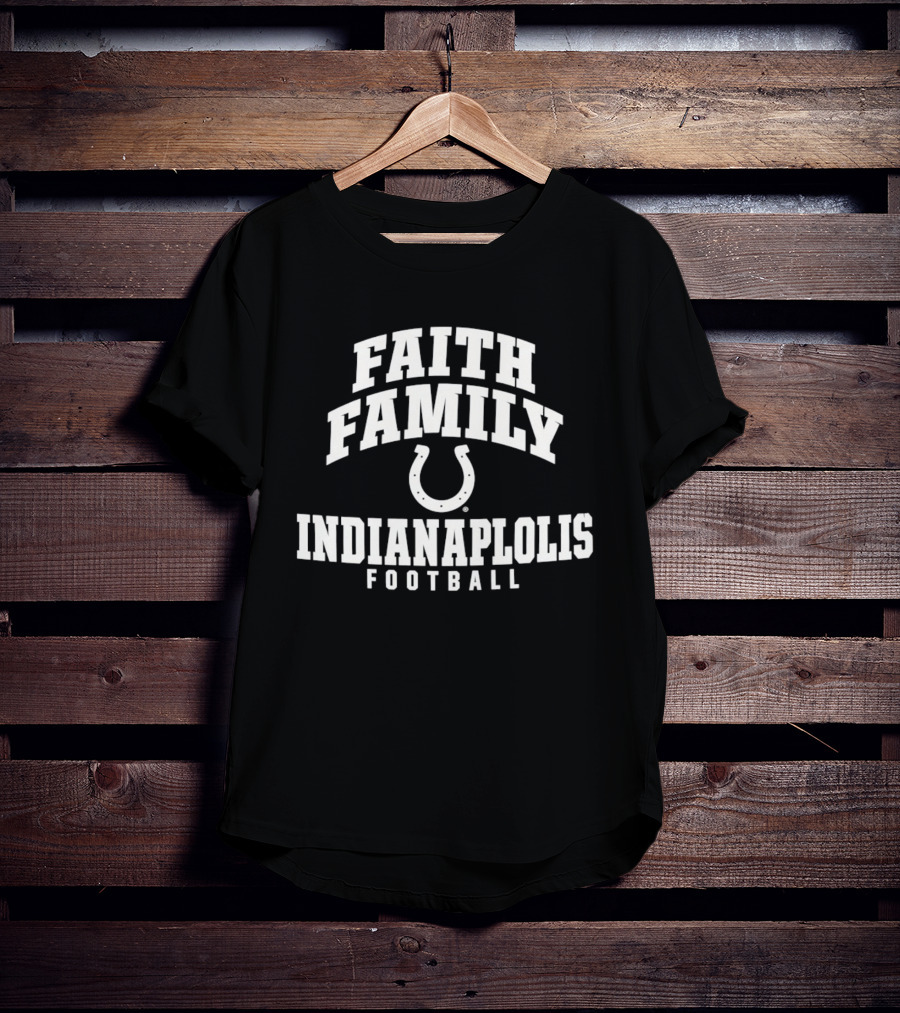 Indianapolis Colts Faith Family Football Horseshoe T-Shirt