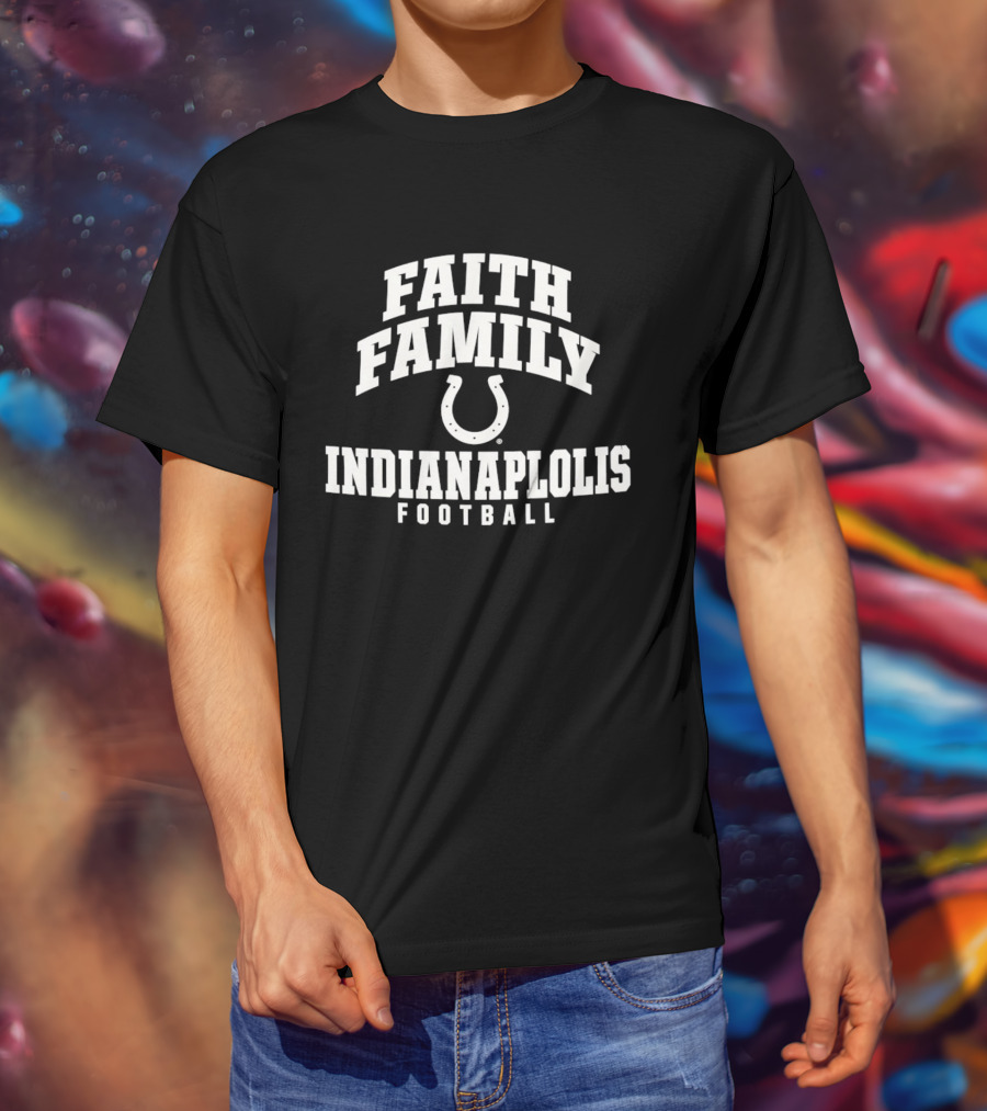 Indianapolis Colts Faith Family Football Horseshoe T-Shirt