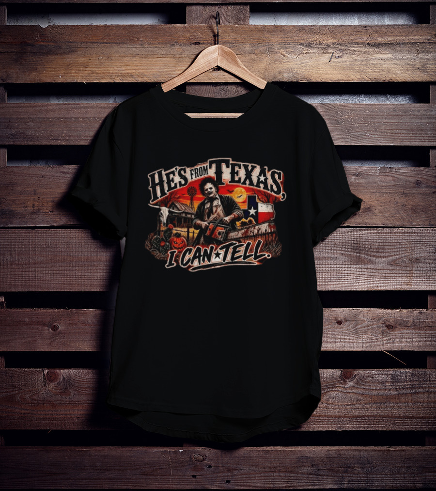 Chainsaw Killer He's From Texas I Can Tell Rustic Farm Scene Texas Flag T-Shirt