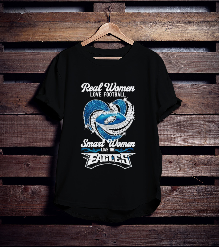 Philadelphia Eagles Real Women Love Football Smart Women Love The Eagles Glitter Heart Rhinestone T-Shirt