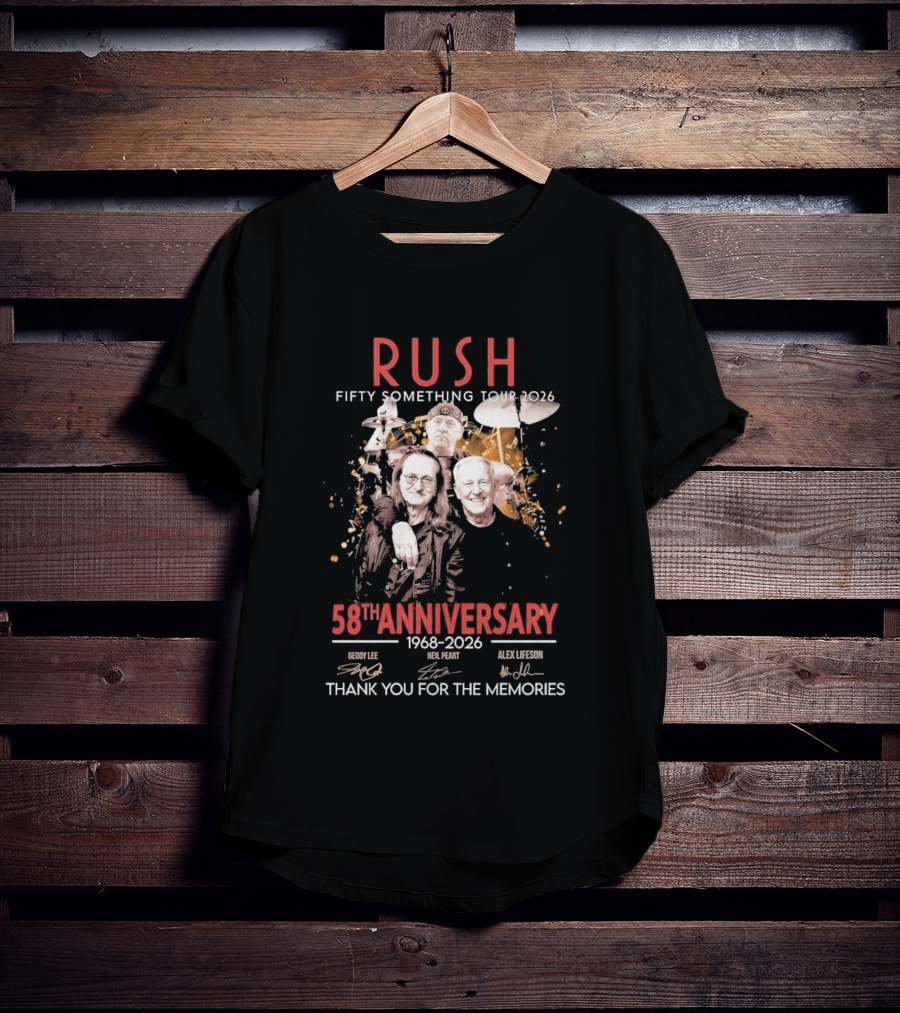 RUSH Fifty Something Tour 2026 58th Anniversary 1968 2026 Thank You For The Memories Geddy Lee Neil Peart Alex Lifeson T-Shirt