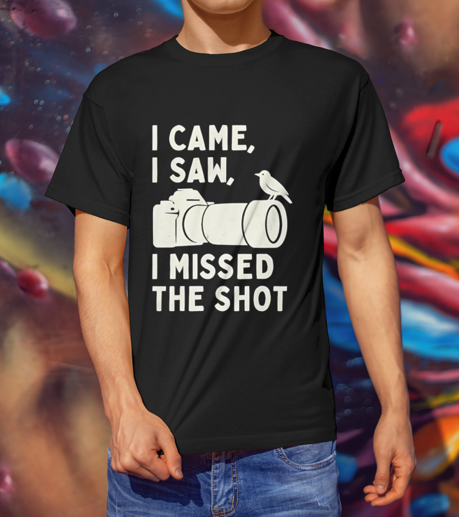 I Came I Saw I Missed The Shot Camera Bird Photography Humor T-Shirt