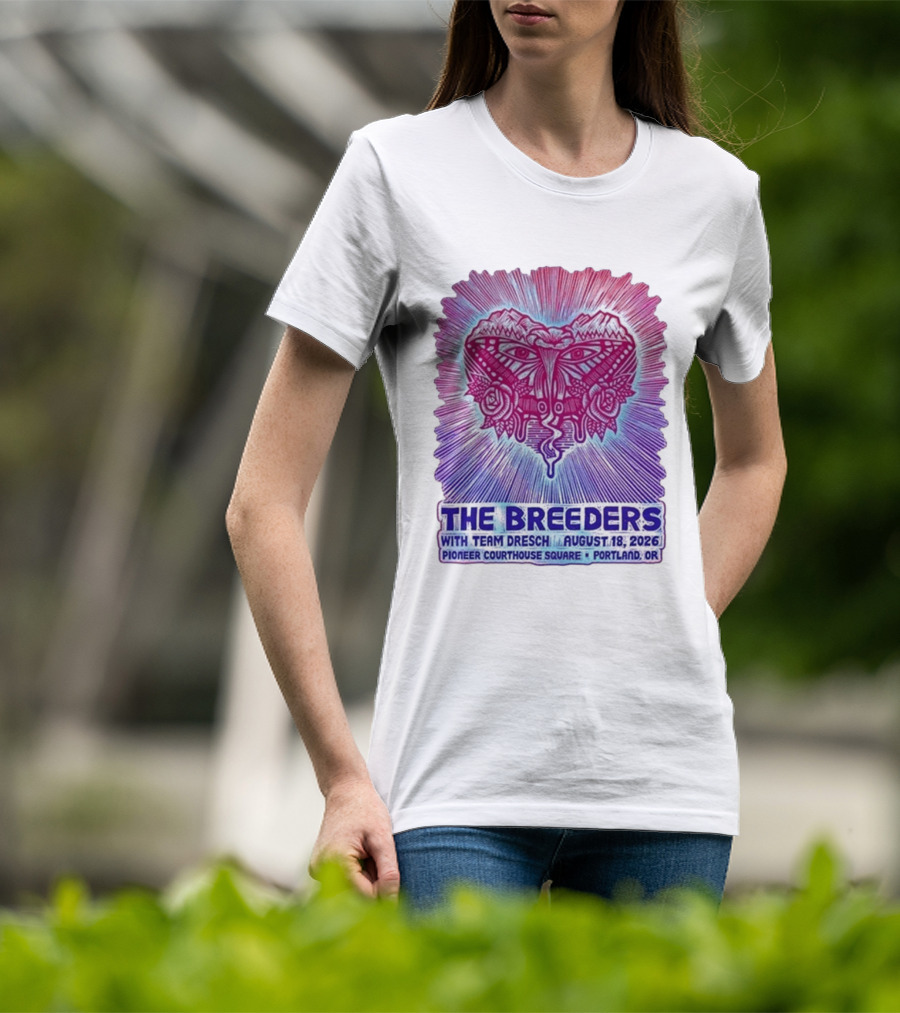 The Breeders With Team Dresch August 18 2026 Pioneer Courthouse Square Portland OR T-Shirt