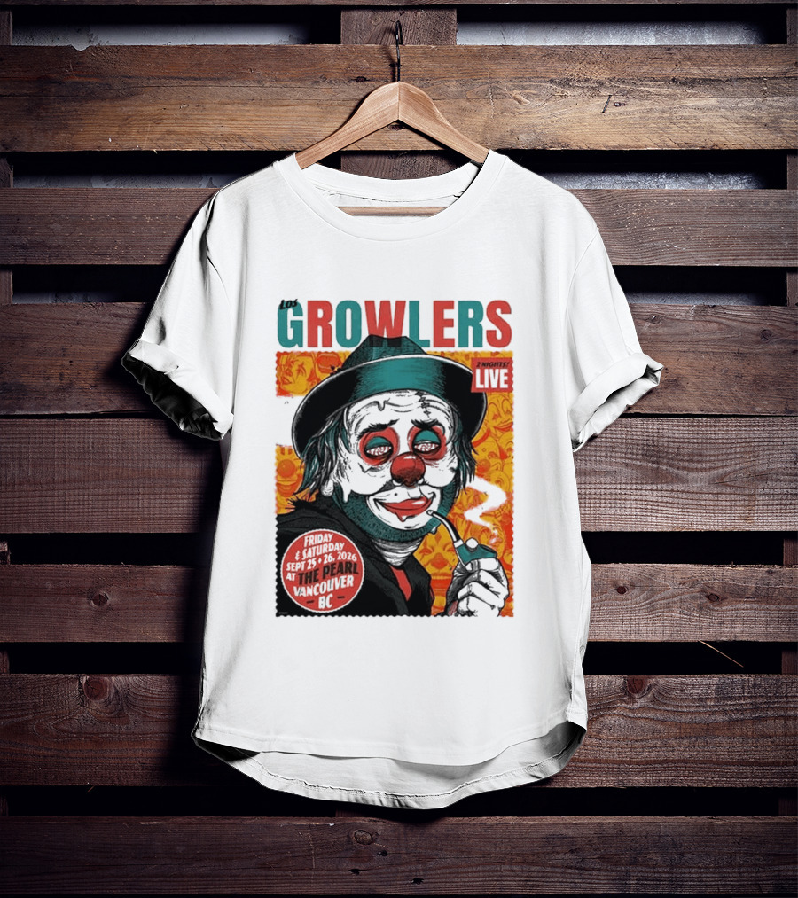 Los Growlers 2 Nights Live Concert September 25 26 2026 The Pearl Vancouver BC T-Shirt