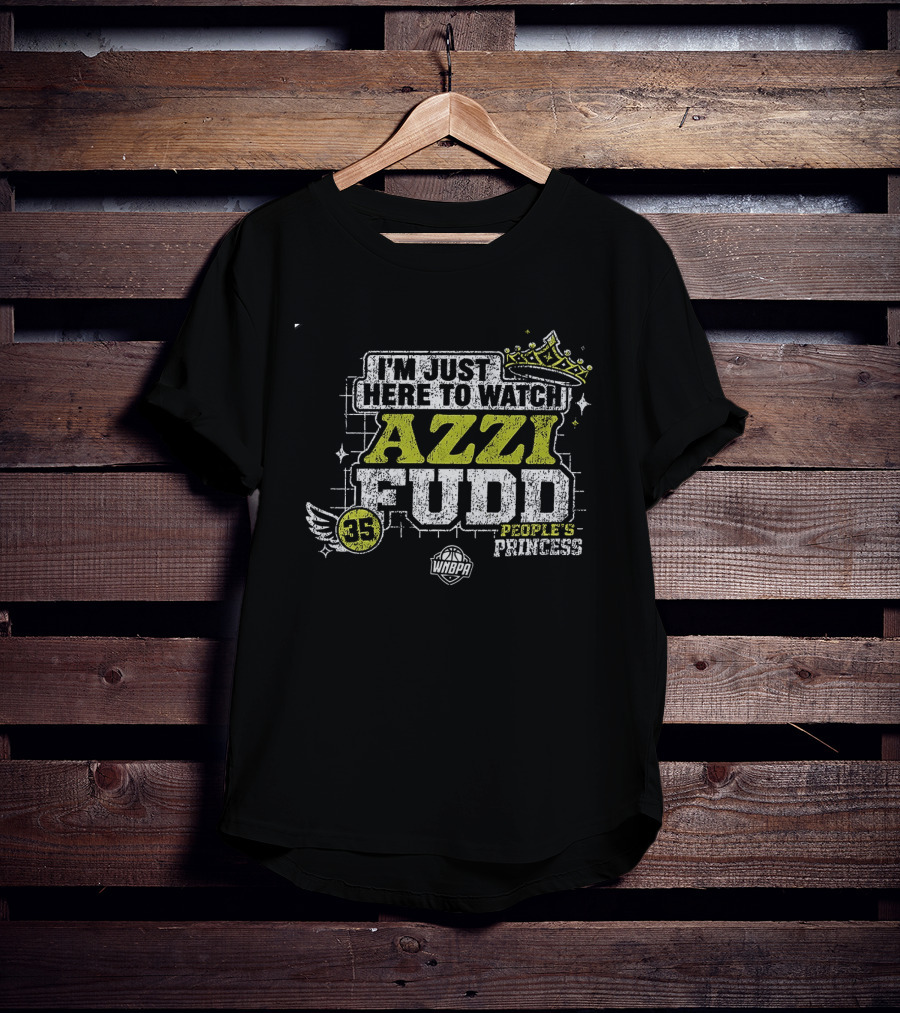 I'm Just Here To Azzi Fudd People's Princess Wings 35 T-Shirt