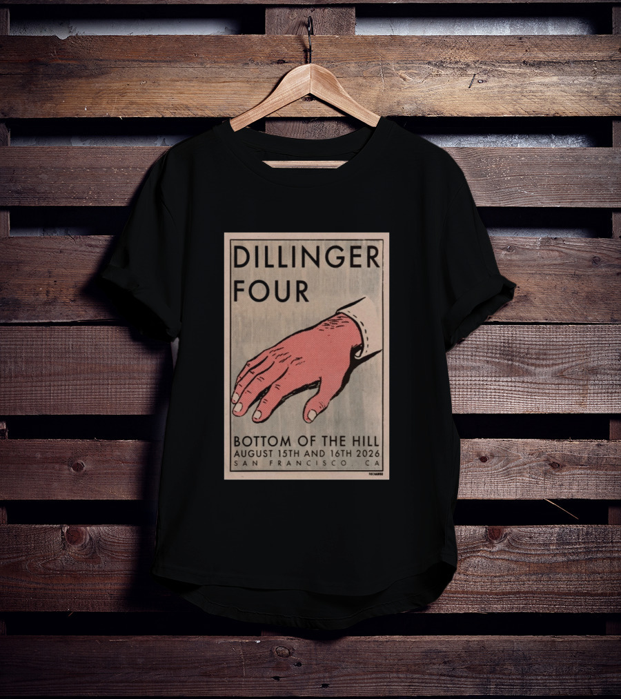 Dillinger Four Bottom Of The Hill August 15th And 16th 2026 San Francisco CA T-Shirt