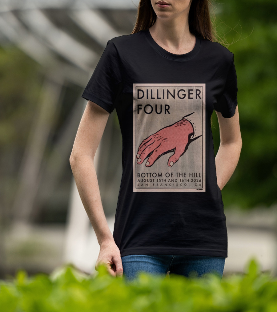 Dillinger Four Bottom Of The Hill August 15th And 16th 2026 San Francisco CA T-Shirt