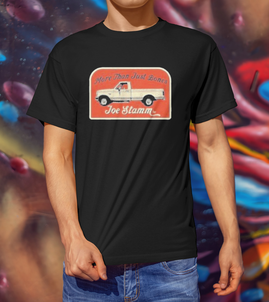 More Than Just Bones Joe Stamm Pickup Truck T-Shirt