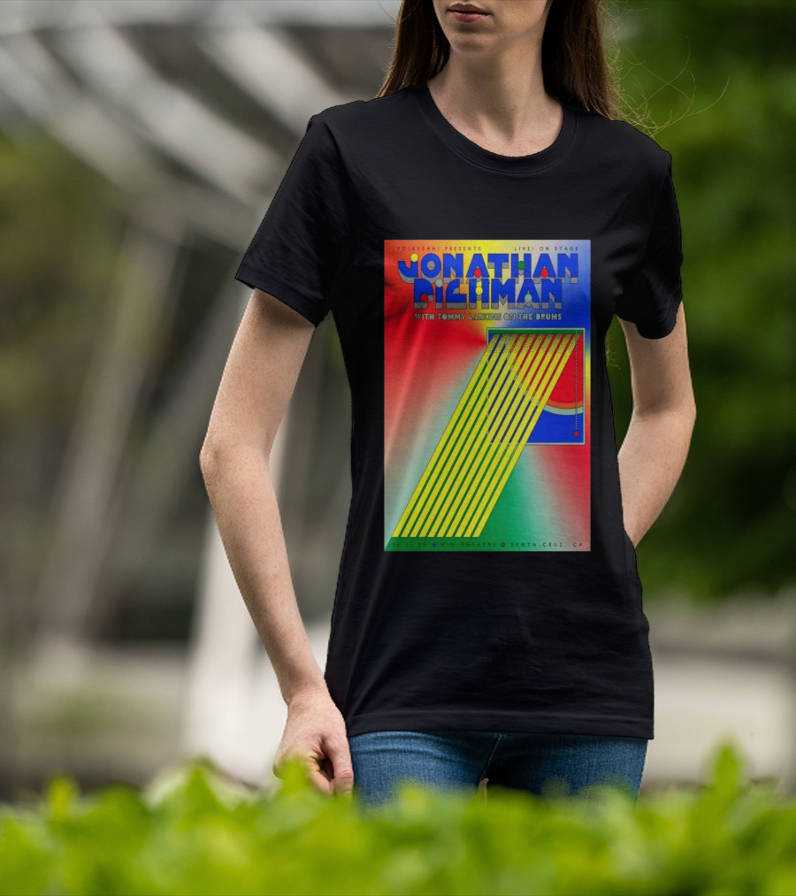 Jonathan Richman Live On Stage With Tommy Larkins Rio Theatre Santa Cruz December 11 2026 T-Shirt