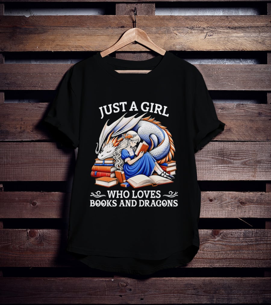 Just A Girl Who Loves Books And Dragons Reading Fantasy Adventure T-Shirt