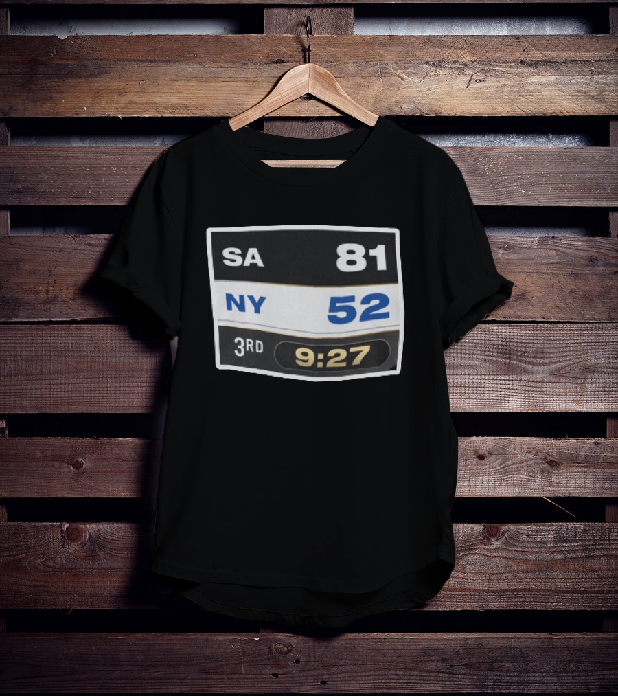 SA 81 NY 52 Third Quarter 3rd 9:27 Scoreboard T-Shirt