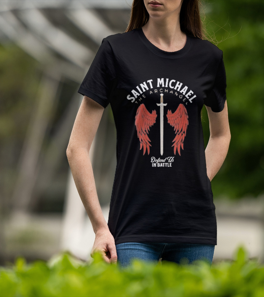 Saint Michael The Archangel Sword Wings Defend Us In Battle T-Shirt