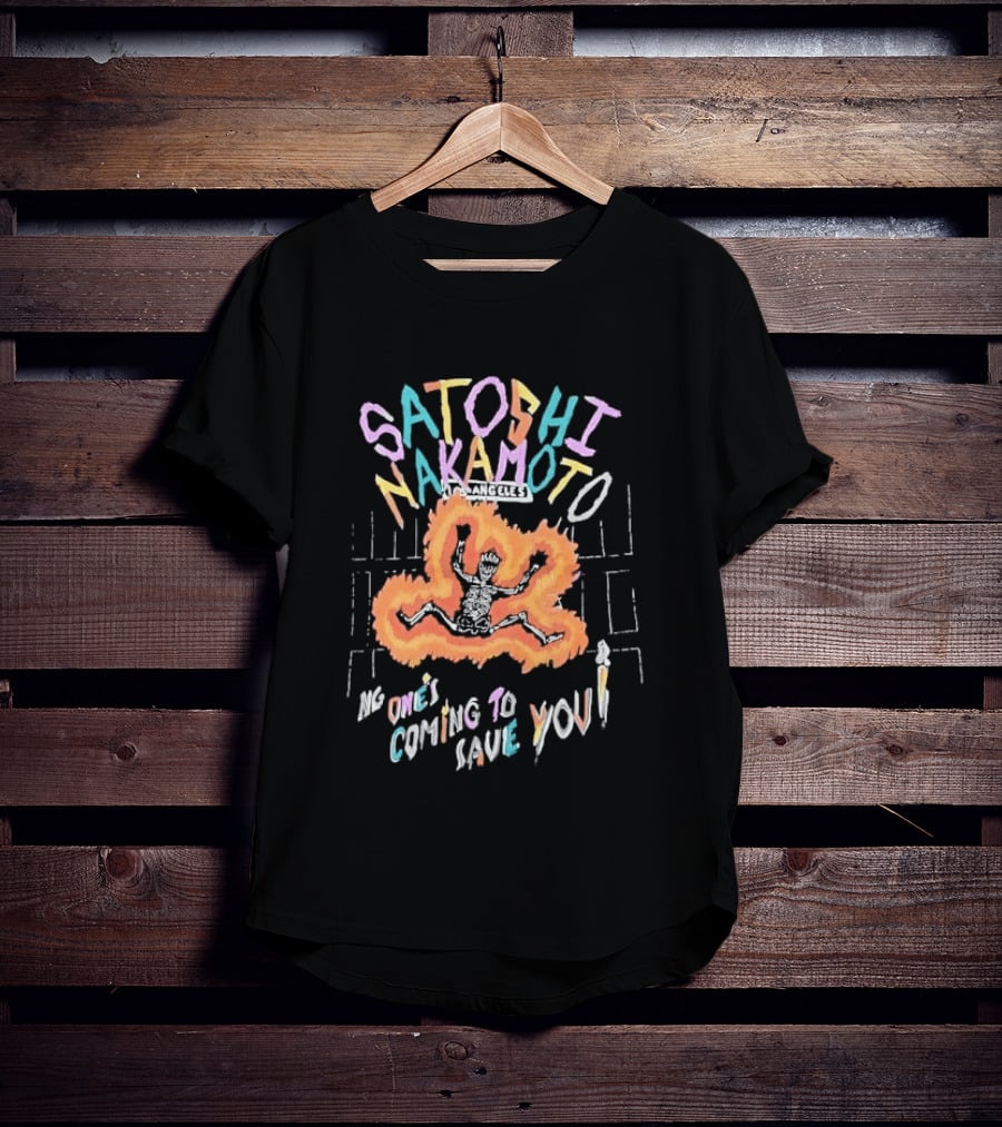 Satoshi Nakamoto Flaming Skeleton No Ones Coming To Save You Los Angeles Candle Cartoon T-Shirt