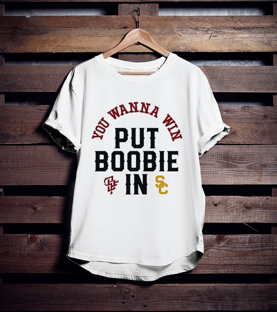 You Wanna Win Put Boobie In Football Theme SC SS T-Shirt