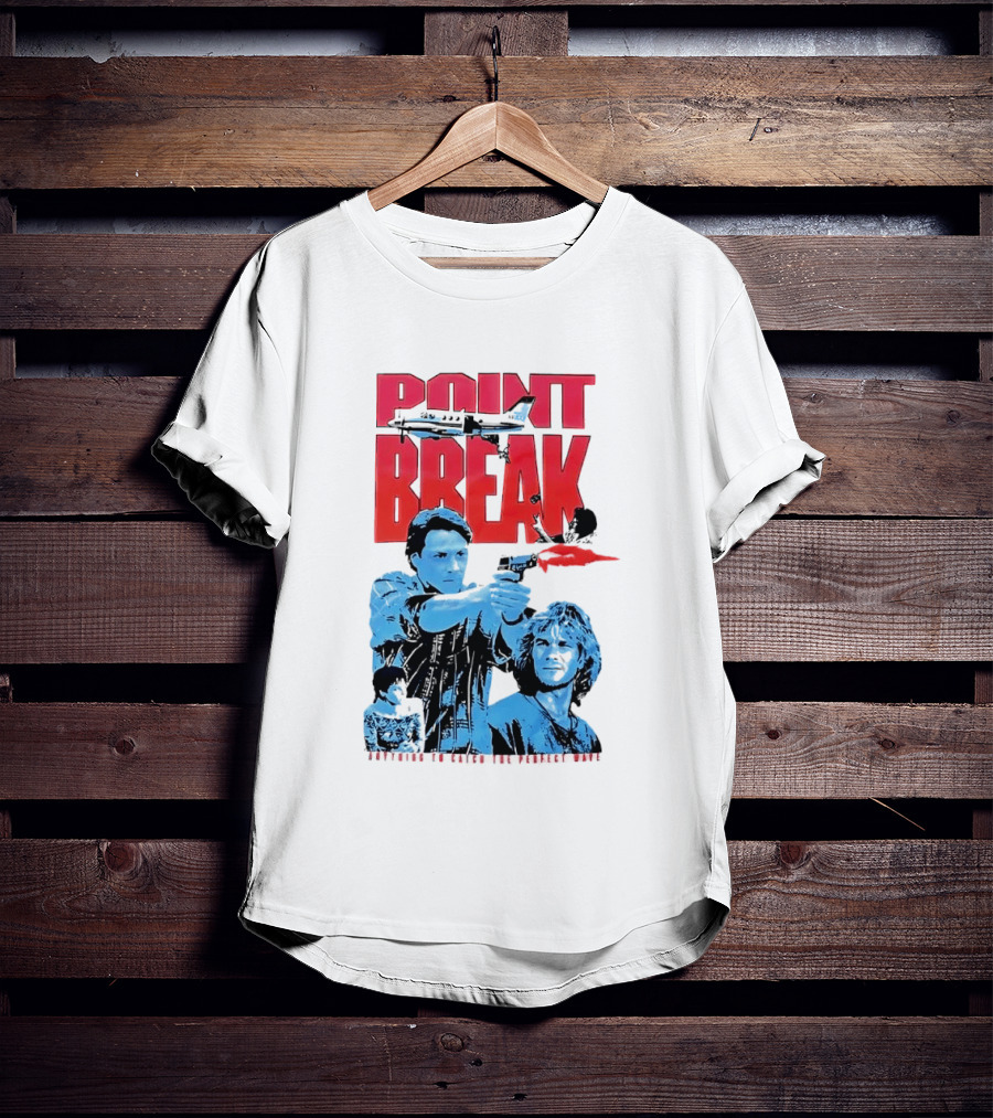Point Break Movie Characters Anything To Catch The Perfect Wave Gun Airplane T-Shirt