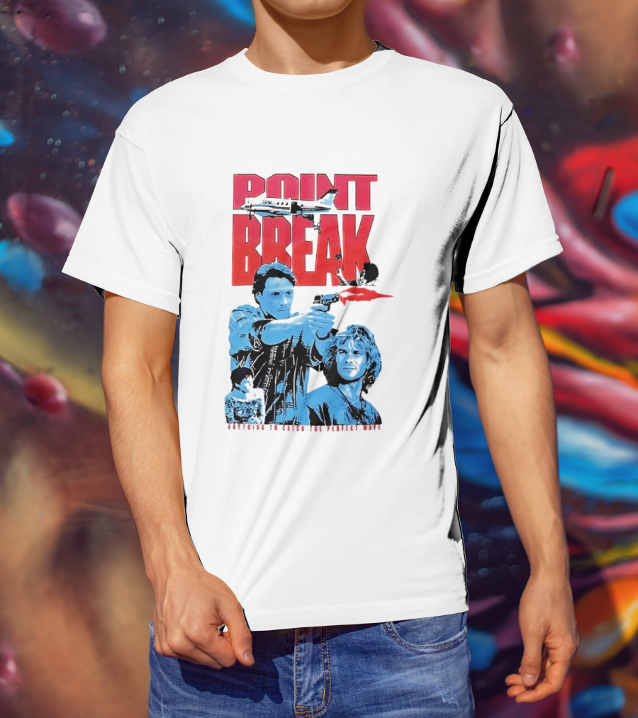 Point Break Movie Characters Anything To Catch The Perfect Wave Gun Airplane T-Shirt