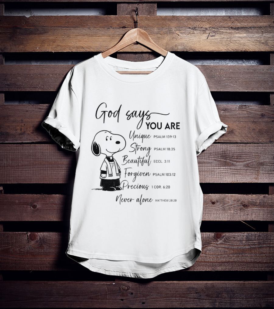 Snoopy God Says You Are Unique Strong Beautiful Forgiven Precious Never Alone T-Shirt