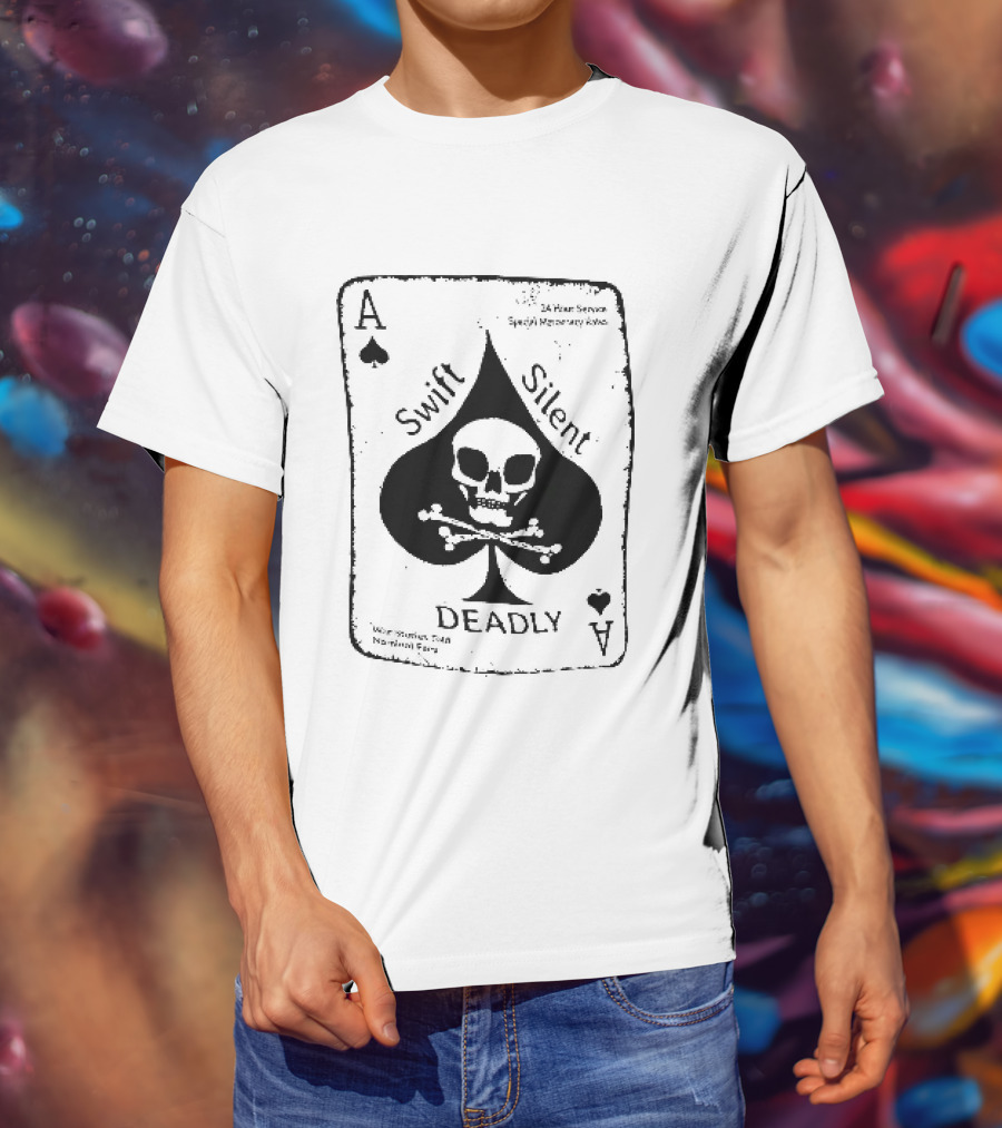 Swift Silent Deadly Ace Of Spades Skull Nominal Fees T-Shirt