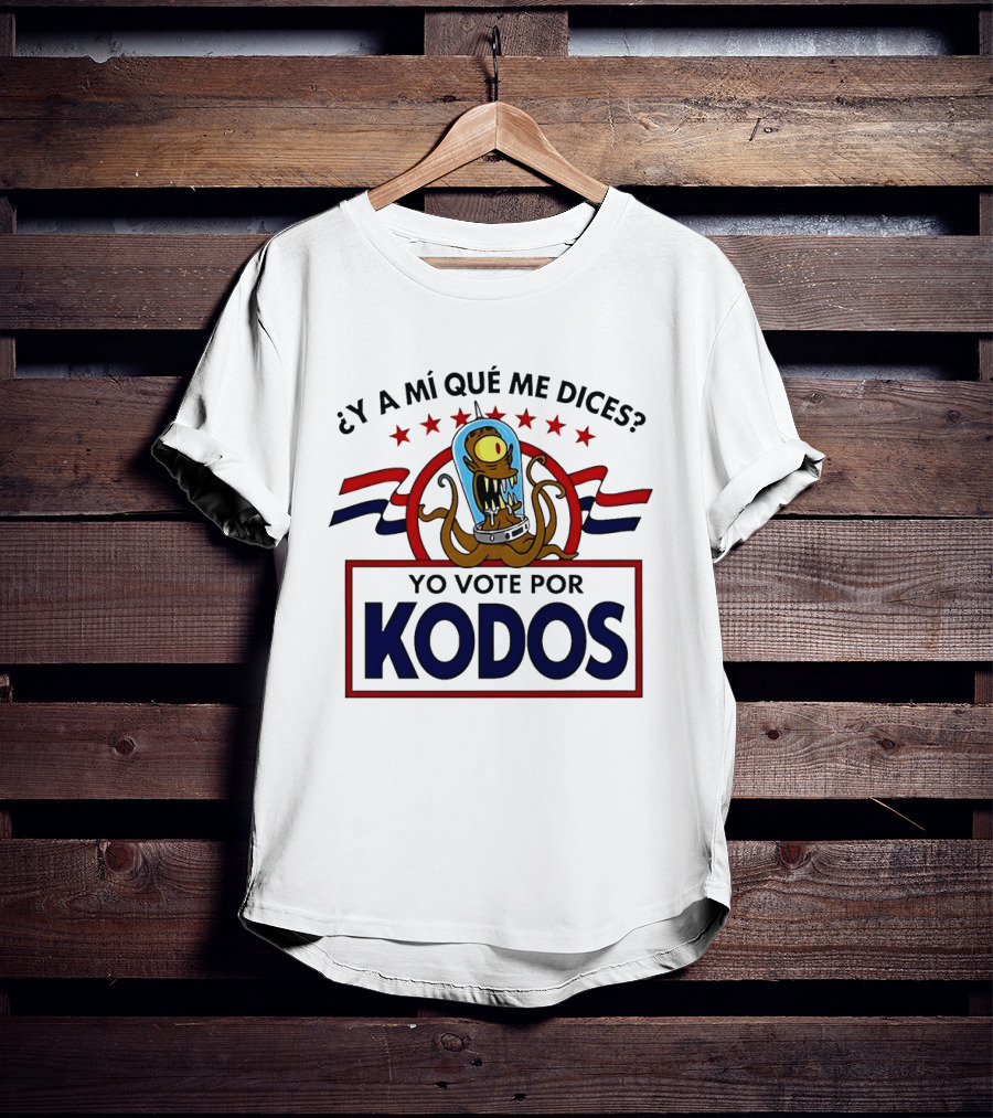 ¿Y A Mí Qué Me Dices? Yo Vote Por Kodos The Simpsons Alien Political T-Shirt