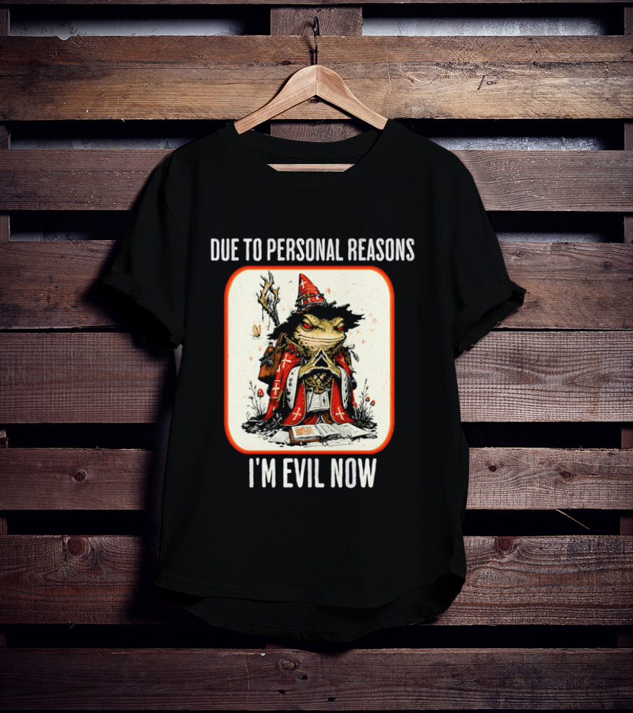 Due To Personal Reasons I'm Evil Now Wizard Toad Spellbook Mushrooms T-Shirt