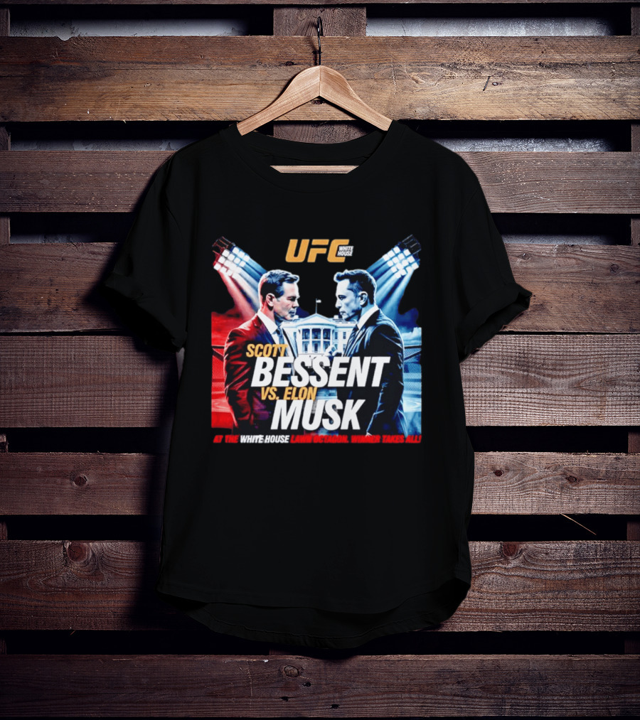 UFC White House Scott Bessent Vs Elon Musk At The White House Lawn Octagon Winner Takes All T-Shirt