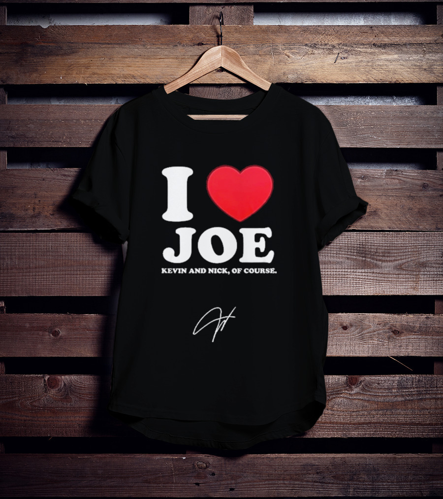 Jonas Brothers The Burning Up Tour 2026 I Love Joe Kevin And Nick Of Course T-Shirt