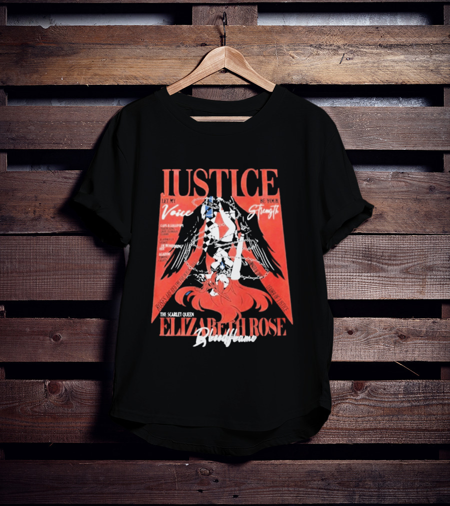 Justice My Voice Be Strength Scarlet Queen Elizabeth Rose Bloodflame T-Shirt