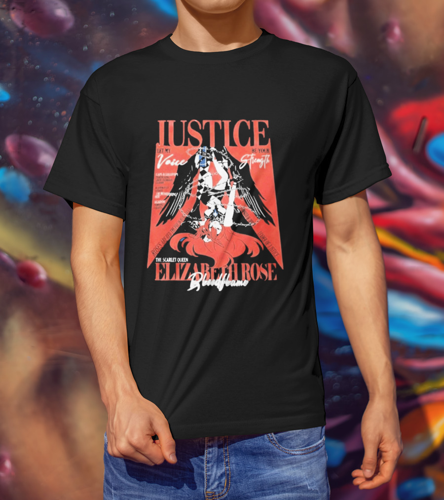 Justice My Voice Be Strength Scarlet Queen Elizabeth Rose Bloodflame T-Shirt