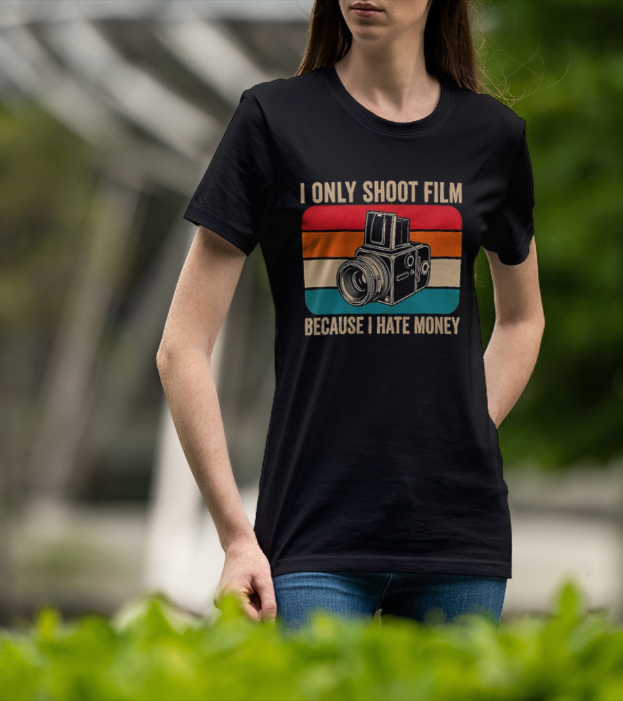 I Only Shoot Film Because I Hate Money Vintage Camera Retro Photography T-Shirt