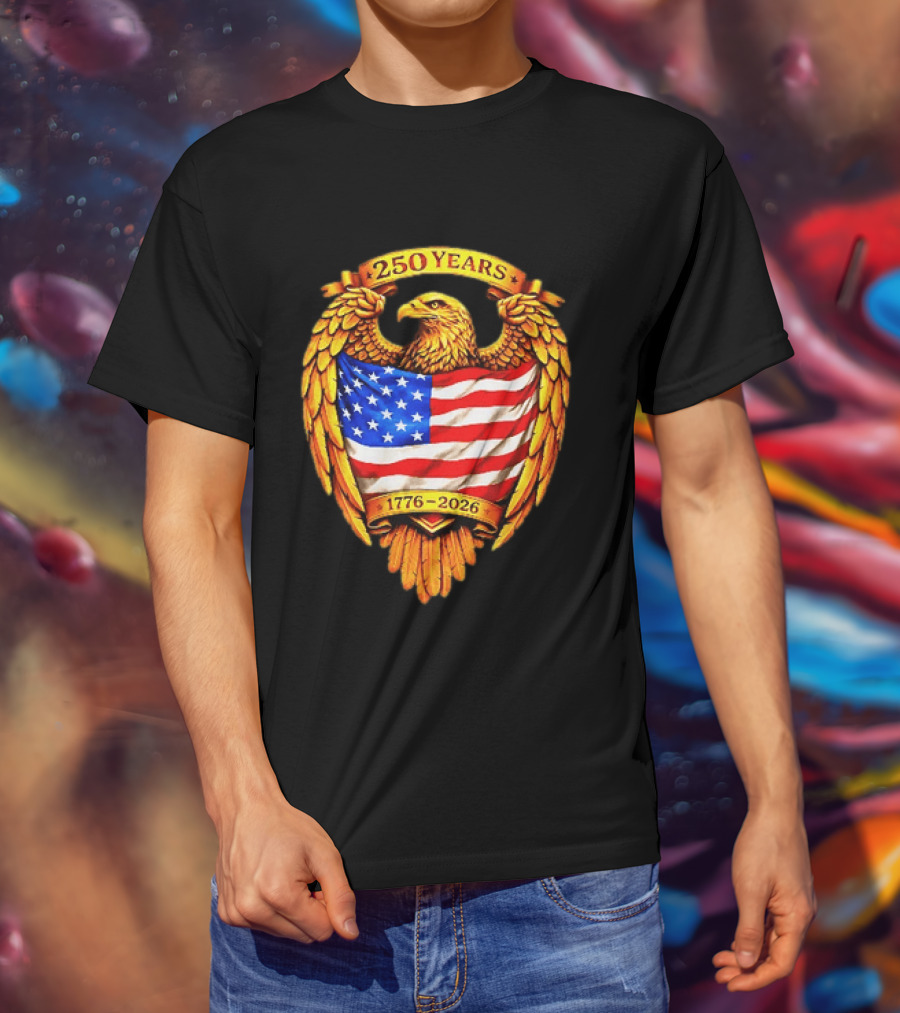 250 Years American Eagle USA Flag 1776 2026 Patriotic T-Shirt