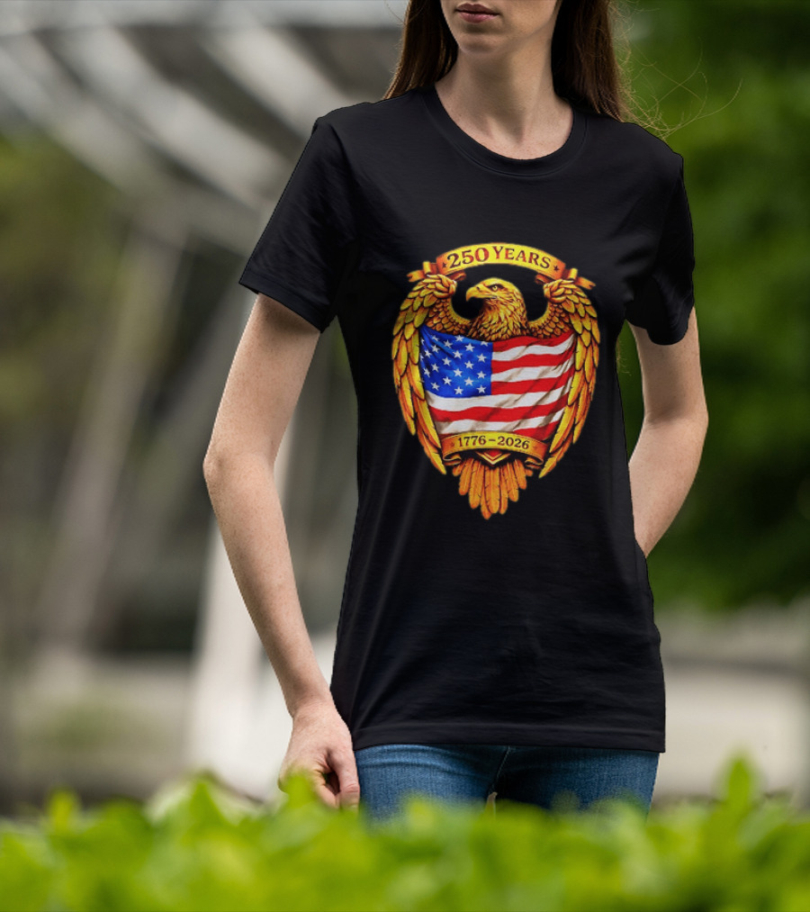 250 Years American Eagle USA Flag 1776 2026 Patriotic T-Shirt