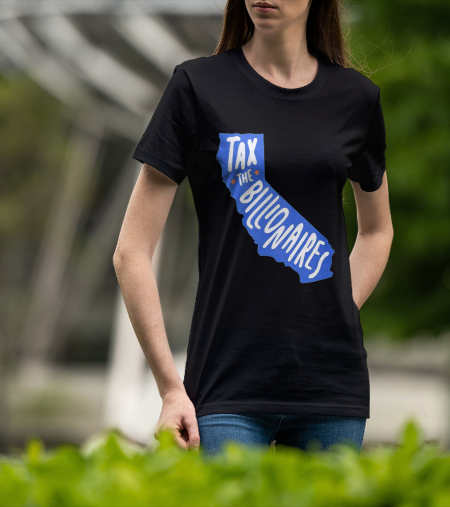 California Tax The Billionaires Political T-Shirt