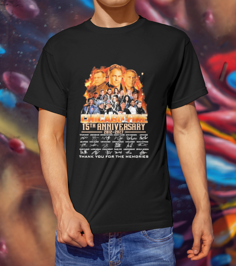 Chicago Fire 15th Anniversary 2012 2027 Cast Signatures Thank You For The Memories T-Shirt