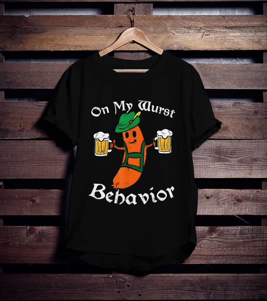 Oktoberfest On My Wurst Behavior Sausage Lederhosen Beer T-Shirt