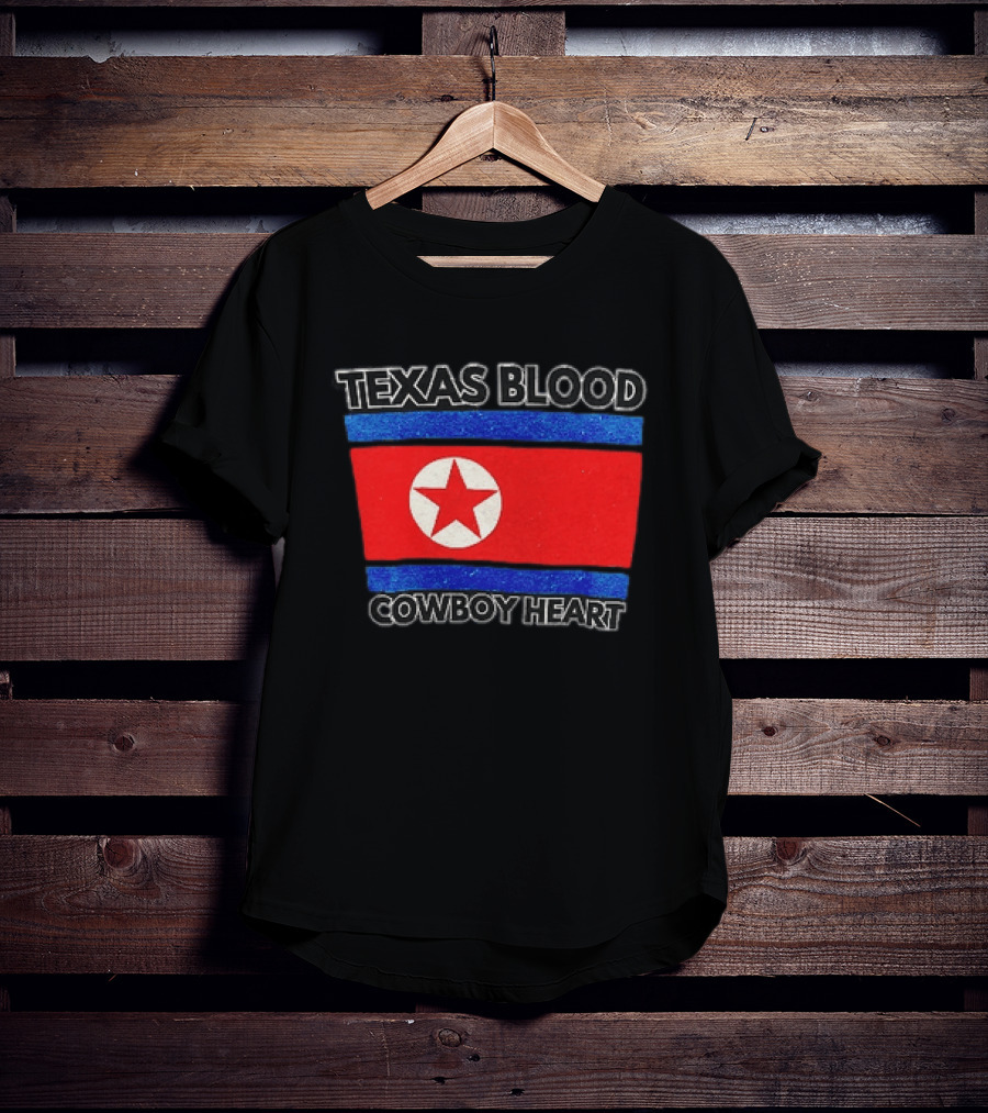 Texas Blood Cowboy Heart North Korean Flag Star T-Shirt