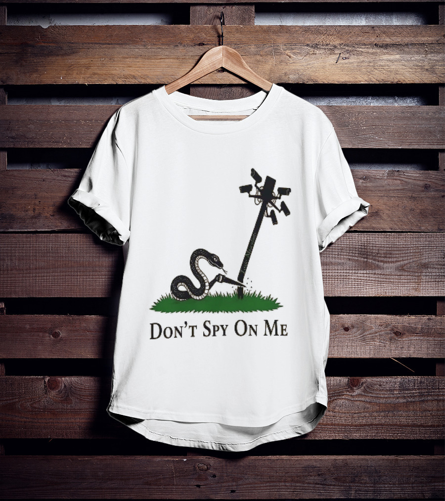 Don't Spy On Me Snake Cutting Surveillance Pole Toxic Masculinity T-Shirt