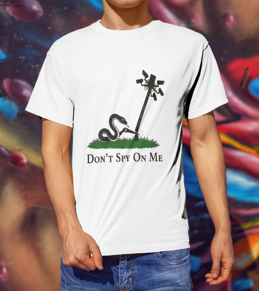 Don't Spy On Me Snake Cutting Surveillance Pole Toxic Masculinity T-Shirt