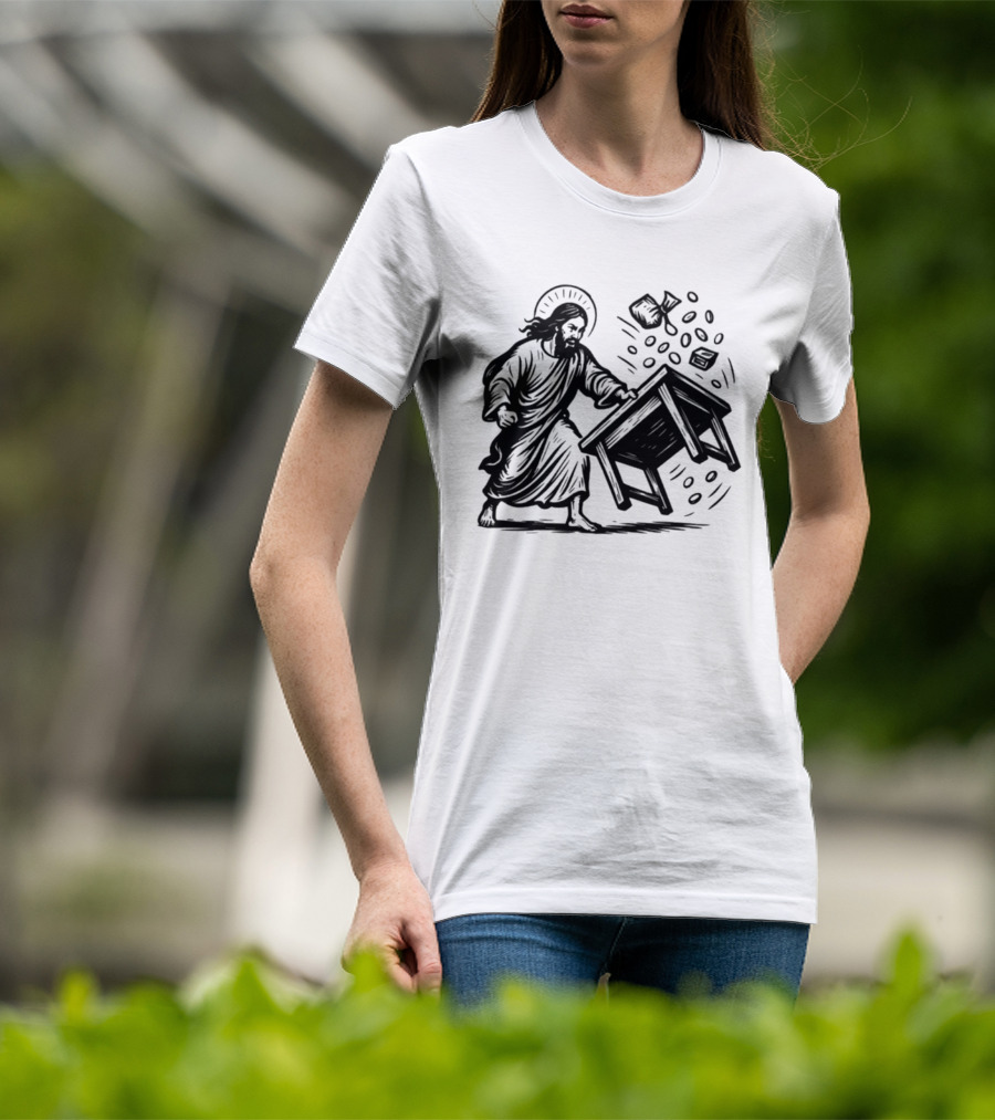 Jesus Flipping Tables With Coins And Cup T-Shirt