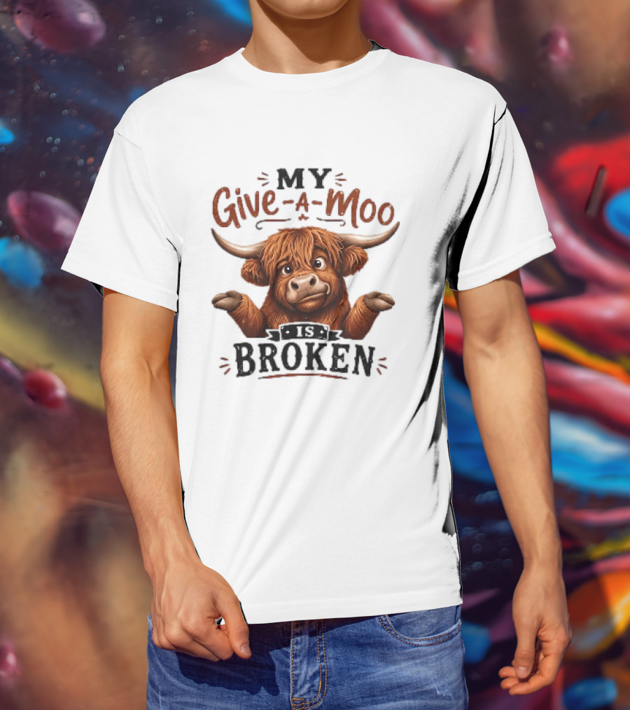 My Give A Moo Is Broken Highland Cow T-Shirt