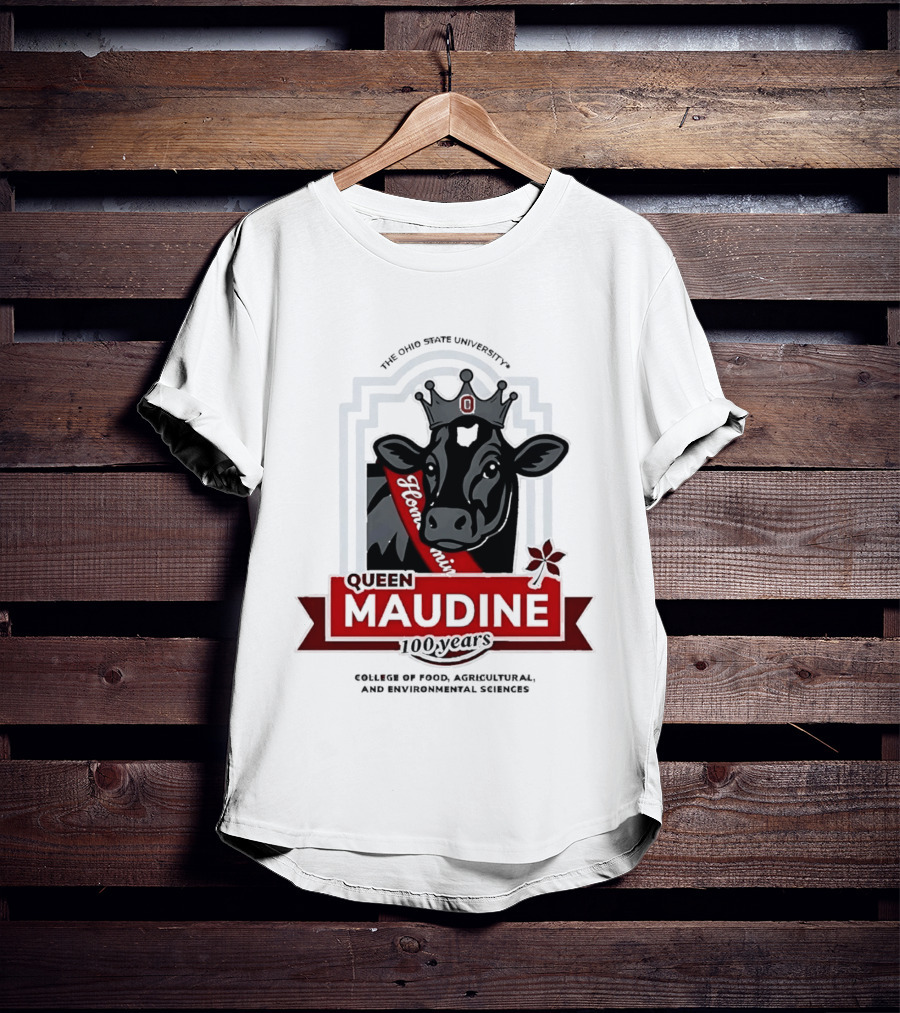 The Ohio State University Queen Maudine 100 Years College Of Food Agricultural And Environmental Sciences T-Shirt