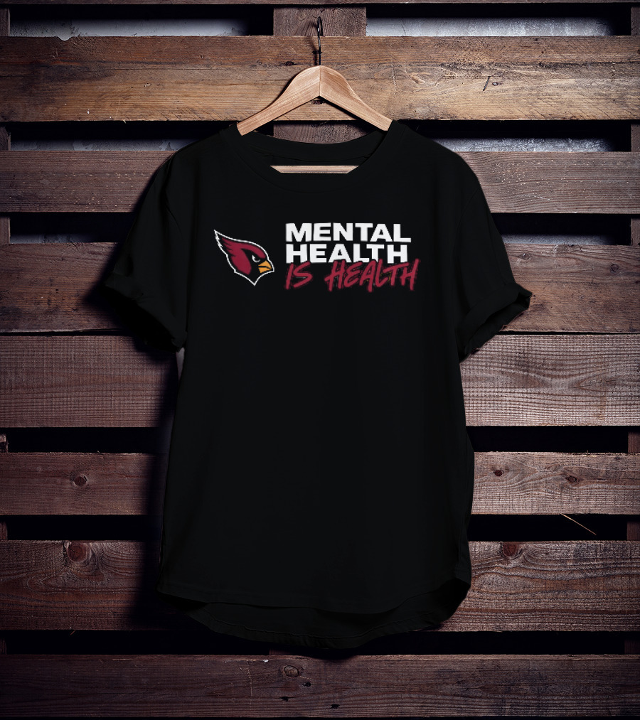 Arizona Cardinals Mental Health Is Health T-Shirt