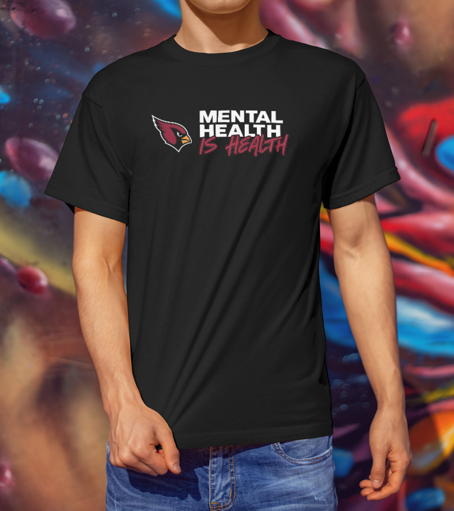Arizona Cardinals Mental Health Is Health T-Shirt