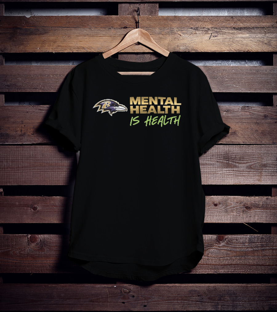 Baltimore Ravens Mental Health Is Health T-Shirt
