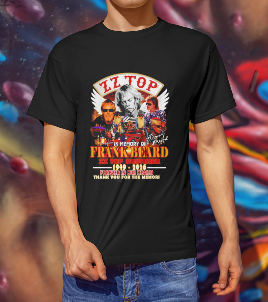 ZZ Top In Memory Of Frank Beard 1949 2026 Forever In Our Hearts T-Shirt