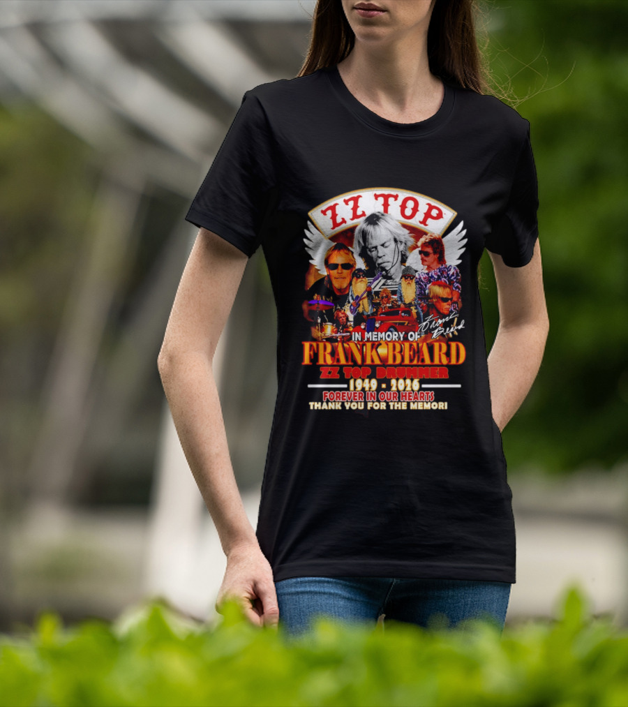ZZ Top In Memory Of Frank Beard 1949 2026 Forever In Our Hearts T-Shirt