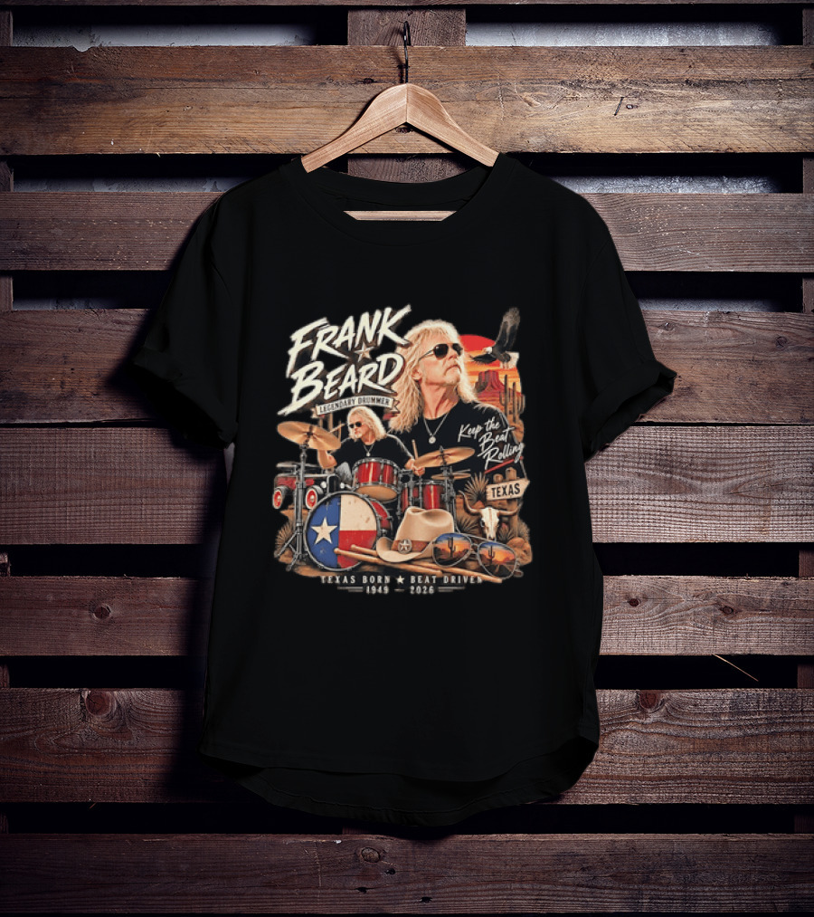 Frank Beard Legendary Drummer Texas Born Keep The Beat Rolling 1949 2026 T-Shirt
