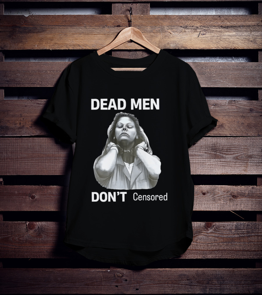 Dead Men Don't Censored T-Shirt