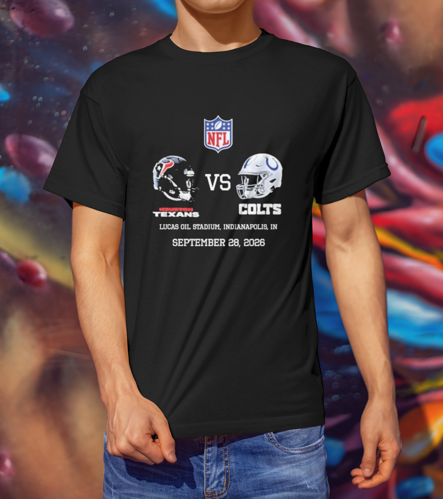 Houston Texans Vs Colts NFL Lucas Oil Stadium Indianapolis September 28 2026 T-Shirt